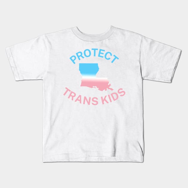 Protect Trans Kids Louisiana - Transgender Flag - Protect Transgender Children - Curved Design Kids T-Shirt by SayWhatYouFeel